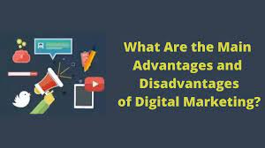 Digital marketing, its advantages, and its disadvantages