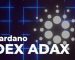 Cardano Dex, ADAX, Releases Latest Testnet Version