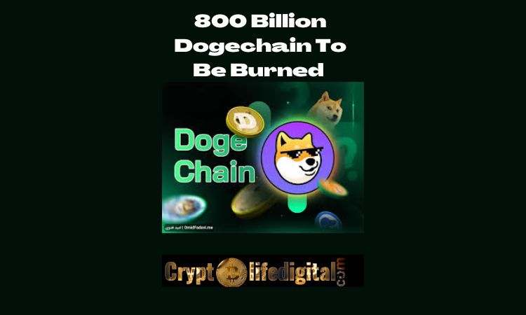 https://cryptolifedigital.com/wp-content/uploads/2022/10/800-Billion-Dogechain-To-Be-Burned.jpg