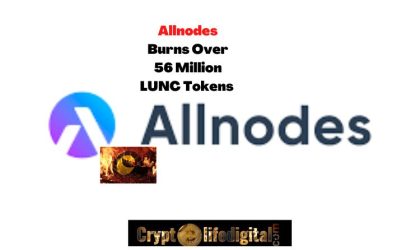 Allnodes Burns Over 56 Million LUNC Tokens And Plans To Initiate Weekly LUNC Burns Till The End Of 2022