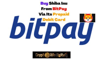 Buy Shiba Inu From BitPay Via Its Prepaid Debit Card