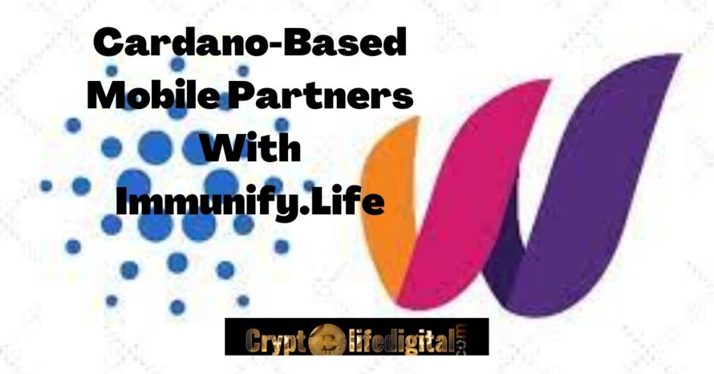 https://cryptolifedigital.com/wp-content/uploads/2022/10/Cardano-Based-Mobile-Partners-With-Immunify.Life_.jpg
