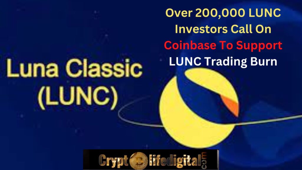 https://cryptolifedigital.com/wp-content/uploads/2022/10/Over-200000-LUNC-Investors-Call-On-Coinbase-To-Support-LUNC-Trading-Burn.jpg