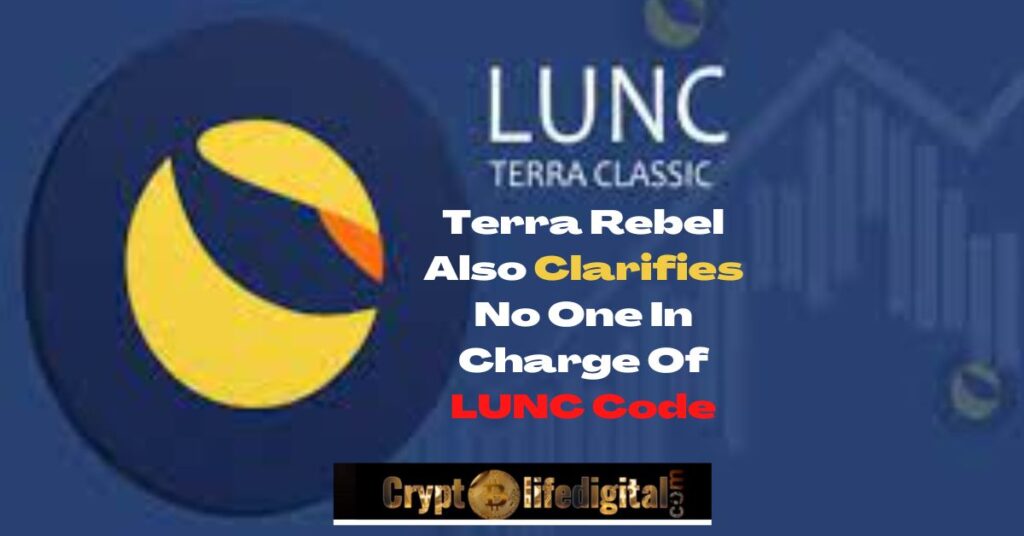 https://cryptolifedigital.com/wp-content/uploads/2022/10/Terra-Rebel-Also-Clarifies-No-One-In-Charge-Of-LUNC-Code-1.jpg