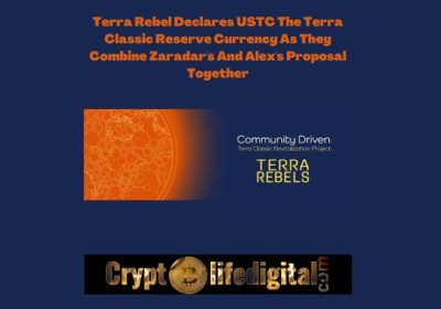 Terra Rebel Declares USTC The Terra Classic Reserve Currency As They Combine Zaradar’s And Alex’s Proposal Together
