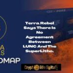 Terra Rebel Says There Is No Agreement Between LUNC And The SuperLitho: Detail