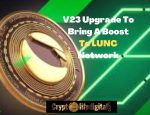 Terra Classic Developer Says The Next Terra Classic Upgrade (v23 Upgrade) would Bring A Boost To LUNC Network