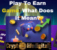 Play To Earn Game P2E: What Does It Mean?