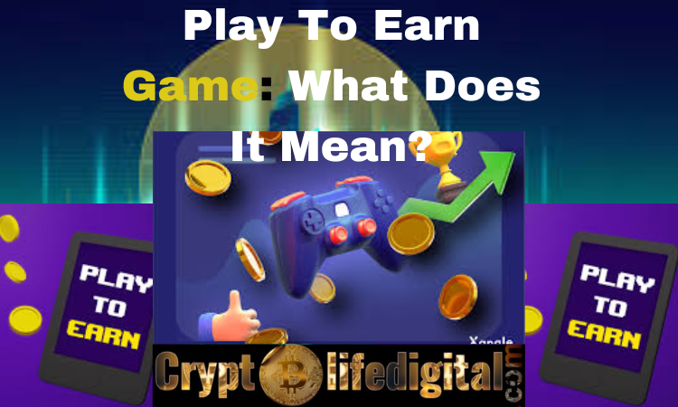 https://cryptolifedigital.com/wp-content/uploads/2022/12/Play-to-earn-game.png