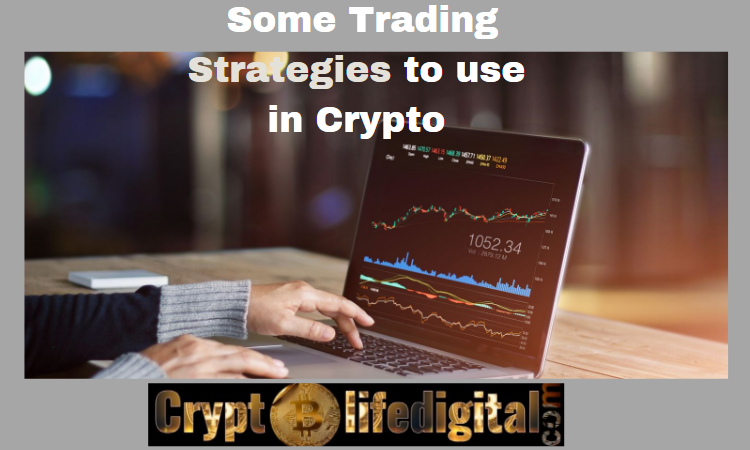 https://cryptolifedigital.com/wp-content/uploads/2022/12/Some-Trading-Strategies-To-Use-In-Crypto.png