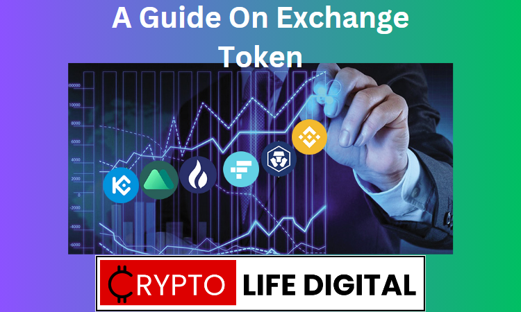 https://cryptolifedigital.com/wp-content/uploads/2023/05/Guide-On-Exchage-Token.png