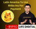 Shiba Inu To Be Used As Payment Method In Latin America Says Binace CEO