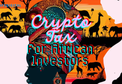 Crypto Tax Guide for African Investors (2026 Complete Guide)