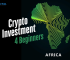 How Beginners in Africa Can Start Investing in Crypto (2026 Complete Guide)