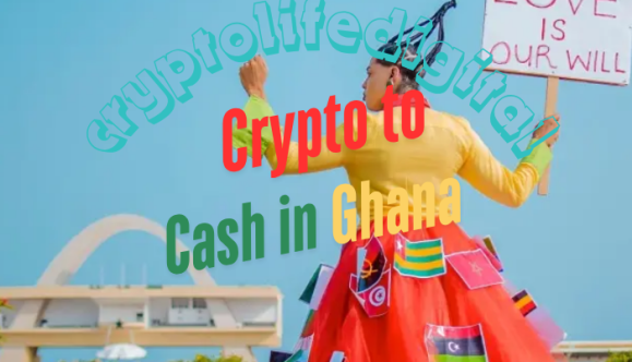 How to Convert Crypto to Cash in Ghana (2026 Complete Guide)